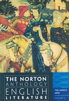 The Norton Anthology of English Literature Volume A: The MIDDLE AGES 
