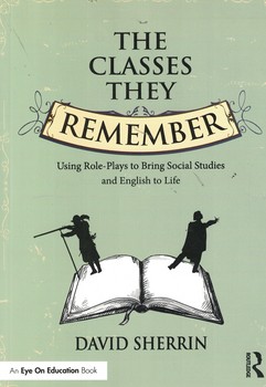 The Classes They Remember: Using Role-Plays to Bring Social Studies and English 