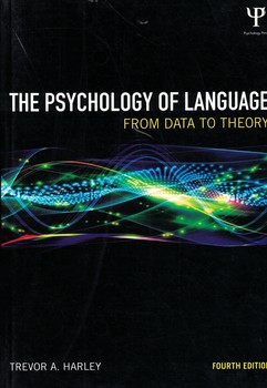The Psychology of Language: From Data to Theory