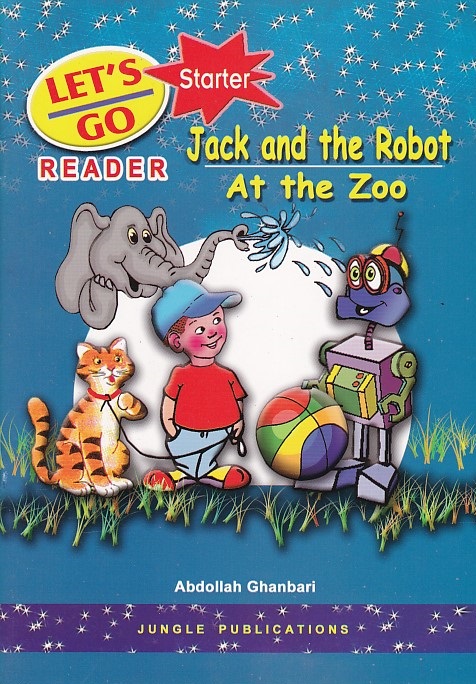 Lets Go starter Reader: Jack and the robot At the Zoo 
