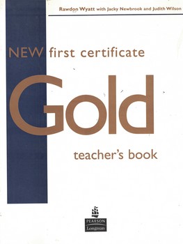 New First Certificate Gold. Teacher's Book