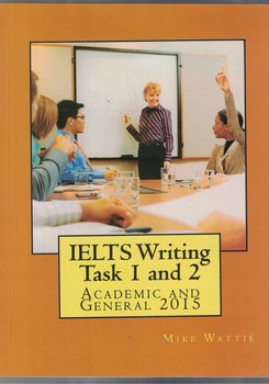 IELTS Writing Task 1 and 2 ( Academic and General 2015) 