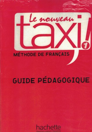 Le Nouveau Taxi: 1 Guide Pedagogique