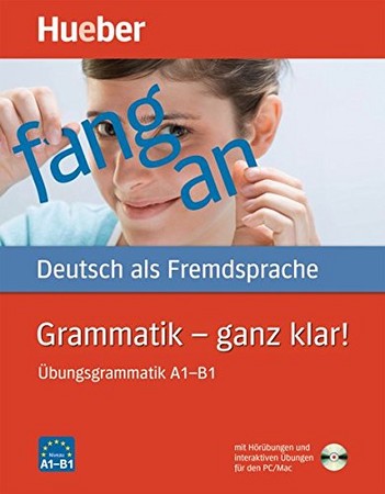 Grammatik – ganz klar! Übungsgrammatik A1-B1