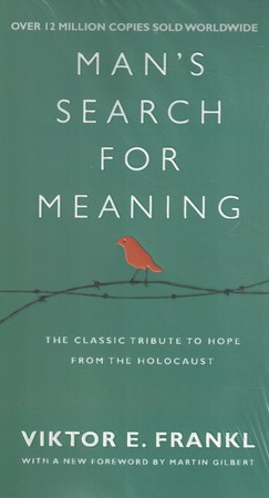 MANS SEARCH FOR MEANING انسان در جستجوی معنا