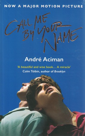 (Call Me by Your Name) مرا با نام خودت صدا کن جلد 1