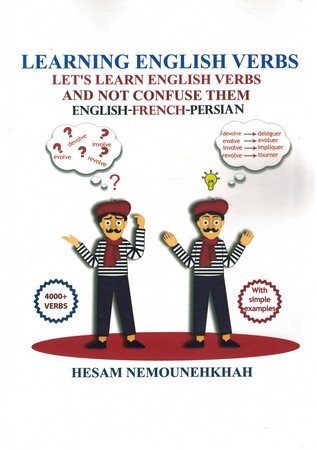 Learning English verbs lets learn English verbs and not confuse them English - French - Persian 