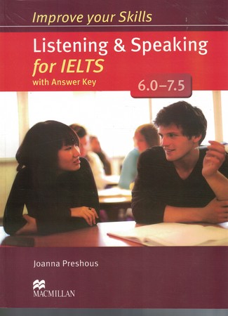 Improve Your Skills Listening & Speaking for IELTS 6 - 7.5 