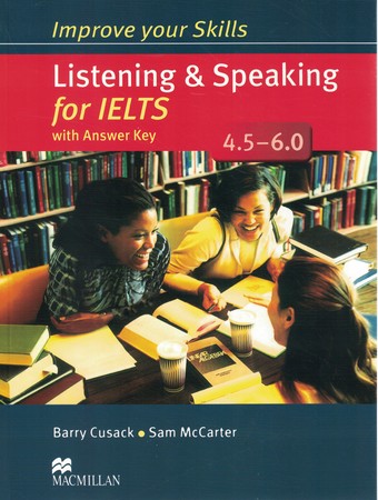 Improve Your Skills: Listening & Speaking for IELTS 4.5 - 6