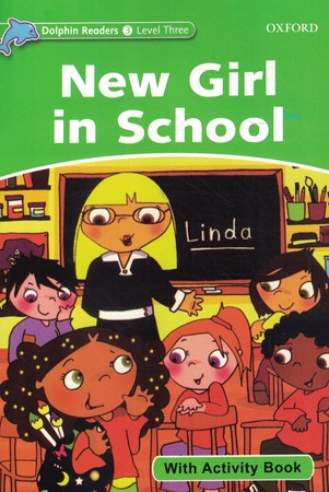 Dolphin Reader: New Girl in School 