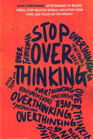 Stop over thinking زیاد بهش فکر نکن