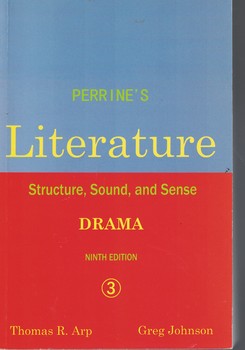 Perrine's Literature: Structure, Sound, and Sense( drama 3) 