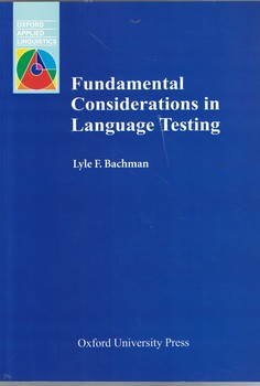 Fundamental Considerations in Language Testing